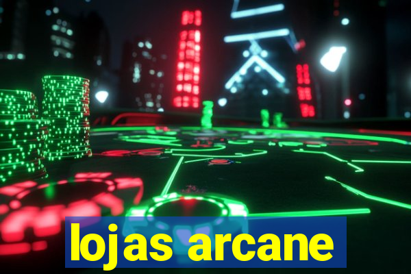 lojas arcane